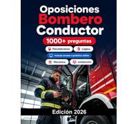 Oposiciones Bombero Conductor 2026: Mecánica, conducción, seguridad vial, intervención, legislación, psicotécnicos, pruebas físicas y test