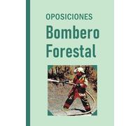 OPOSICIONES BOMBERO FORESTAL: Cuaderno para apuntes y repasos + Agenda de convocatorias de Bomberos Forestales