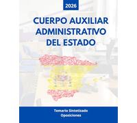 Oposiciones Cuerpo Auxiliar Administrativo del Estado 2026: Temario Sintetizado y Actualizado