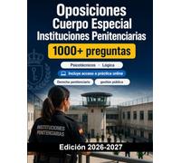 Oposiciones Cuerpo Especial Instituciones Penitenciarias: Derecho penitenciario, criminología, gestión pública, supuestos prácticos, entrevista y planificación