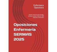 Oposiciones Enfermería SERMAS 2025: temario esencial, guías estudio, técnicas examen y más de 2.000 preguntas comentadas