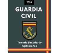 Oposiciones Guardia Civil España 2026: Temario Sintetizado y Actualizado