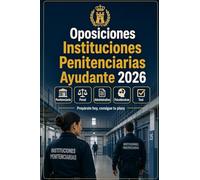 Oposiciones Instituciones Penitenciarias Ayudante 2026: Derecho penitenciario, penal, administrativo, conducta humana, supuestos prácticos, psicotécnicos y test