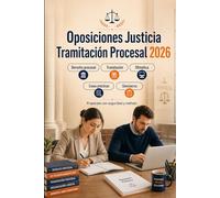 Oposiciones Justicia Tramitación Procesal 2026: Derecho procesal, tramitación, ofimática, organización judicial, casos prácticos, test y simulacros