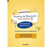 Oposiciones. Maestro de Educación Primaria II: Supuestos didácticos. Orientaciones para su elaboración (Psicología)
