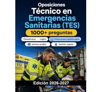 Oposiciones Técnico en Emergencias Sanitarias (TES): Concurso sanitario de emergencias con transporte sanitario, primeros auxilios y atención urgente