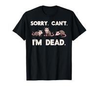 Opossum Sorry Cant Im Dead Funny Zarigüeya Humor Hombres Mujeres Niños Camiseta