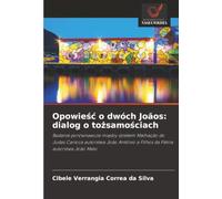 Opowieść o dwóch Joăos: dialog o tożsamościach: Badanie porównawcze między dziełem Malhação do Judas Carioca autorstwa João Antônio a Filhos da Pátria autorstwa João Melo