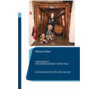 Oppa Erzählt Von Seiner Lehrzeit Unter Tage (ebook)