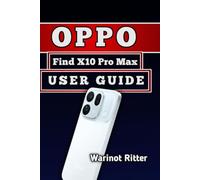 OPPO Find X10 Pro Max User Guide: Master Camera Settings, AI Features, Battery Optimization, and Troubleshooting