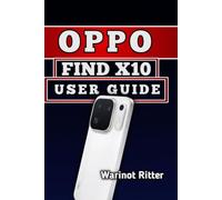 OPPO FIND X10 USER GUIDE: Master Phone Setup, Camera Features, AI Tools, Battery Optimization, and Troubleshooting