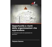 Opportunità e rischi delle organizzazioni che apprendono: Le organizzazioni sociali come organizzazioni che apprendono