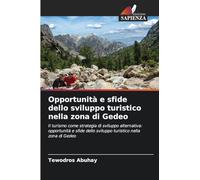 Opportunità e sfide dello sviluppo turistico nella zona di Gedeo: Il turismo come strategia di sviluppo alternativa: opportunità e sfide dello sviluppo turistico nella zona di Gedeo
