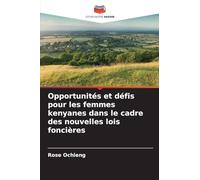 Opportunités et défis pour les femmes kenyanes dans le cadre des nouvelles lois foncières