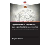 Opportunités et risques liés aux organisations apprenantes: Les organisations sociales en tant qu'organisations apprenantes
