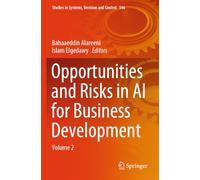 Opportunities and Risks in AI for Business Development: Volume 2: 546 (Studies in Systems, Decision and Control, 546)