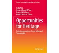 Opportunities for Heritage: Fostering Innovation, Conservation and Sustainability (Springer Proceedings in Archaeology and Heritage)