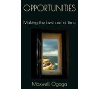 OPPORTUNITIES: MAKING THE BEST USE OF TIME