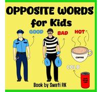 Opposite Words Book for Kids: A Fun and Educational Picture Book to Help Toddlers and Preschoolers Learn Opposite Words