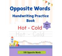 Opposite Words Handwriting Practice Book: Fun Tracing and Writing Practice with Opposite Word Pairs for Kids
