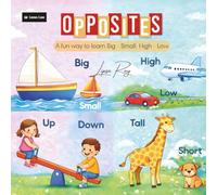 Opposites: A fun way to learn Big - Small, High - Low