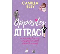 Opposites Attract: An Enemies to Lovers, Neighbors to Lovers Romantic Comedy: 1 (First Comes Love)
