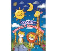 Opposites: Coloring and Activity Book