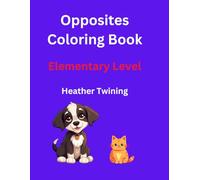 Opposites Coloring Book (Elementary Level)