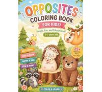 Opposites Coloring Book for Kids!: Simple, Fun, and Educational! 3-7 years old