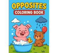 Opposites Coloring Book: Fun Scenes to Teach Preschoolers About Opposites
