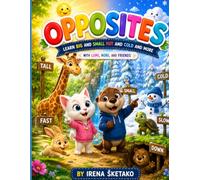 OPPOSITES: LEARN BIG AND SMALL HOT AND COLD FAST AND SLOW AND MORE WITH LUMI NORI AND FRIENDS (Lumi & Nori Preschool Learning Adventures)