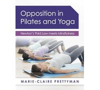 Opposition in Pilates and Yoga: Newton's Third Law meets Mindfulness