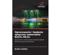 Opracowanie i badania optyczne materialów BaCO₃-RE₂O₃: Opracowanie i charakterystyka materia¿ów BaCO3- RE2O3 do zastosowa¿ optycznych