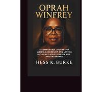 Oprah Winfrey: A Remarkable Journey of Vision, Leadership and Lasting Influence Across Media and Philanthropy. (Biographies of Black American Billionaires)