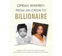 Oprah Winfrey: From Jim Crow to Billionaire