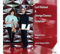 Oprea,Mihaela - Carl Nielsen and George Enescu: Sonatas