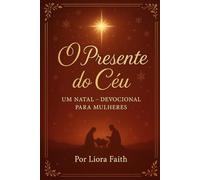 O'Presente do Céu: Um Natal Devocional para Mulheres