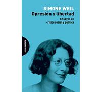Opresión Y Libertad. Ensayos De Crítica Social Y Política