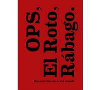 OPS. El Roto. Rábago: Una microhistoria del mundo (SIN COLECCION)
