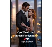 Ops! Ho detto sì all'uomo sbagliato: Un errore. Due fratelli. Una scelta che cambia tutto.