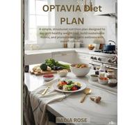 OPTAVIA Diet PLAN: A simple, structured nutrition plan designed to support healthy weight loss, build sustainable habits, and promote long-term wellness with expert coaching.