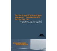 Óptica fisiológica: modelo paraxial y compensación óptica del ojo (Textos docentes)