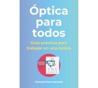 Óptica para todos: Guía práctica para trabajar en una óptica