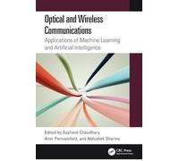 Optical and Wireless Communications: Applications of Machine Learning and Artificial Intelligence