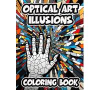 Optical Art Illusions Coloring Book: Mesmerizing Mind-Bending Designs