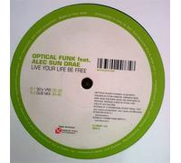 Optical Funk - Optical Funk Feat Alec Sundrae - Live Your Life Be Free