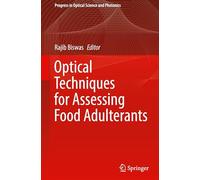 Optical Techniques for Assessing Food Adulterants: 35 (Progress in Optical Science and Photonics, 35)