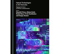 Optical Technologies in 6g Networks: Shaping the Future of Wireless Communication