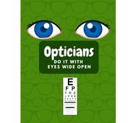 Opticians do it with eyes wide open