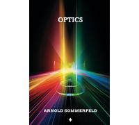 Optics: Lectures on Theoretical Physics, Volume IV